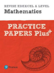 Pearson REVISE Edexcel A level Maths Practice Papers Plus (ISBN: 9781292213262)