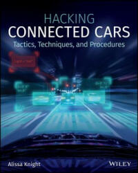 Hacking Connected Cars - Tactics, Techniques, and Procedures - Alissa Knight (ISBN: 9781119491804)