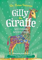 Gilly the Giraffe Self-Esteem Activity Book: A Therapeutic Story with Creative Activities for Children Aged 5-10 (ISBN: 9781785925528)