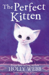 Perfect Kitten - Holly Webb (ISBN: 9781788950176)