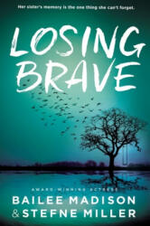 Losing Brave - Bailee Madison, Stefne Miller (ISBN: 9780310760665)