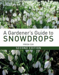 Gardener's Guide to Snowdrops - Freda Cox (ISBN: 9781785004490)