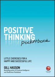 Positive Thinking Pocketbook - Little Exercises for a happy and successful life - Gill Hasson (ISBN: 9780857087546)
