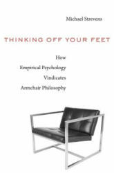 Thinking Off Your Feet - Michael Strevens (ISBN: 9780674986527)