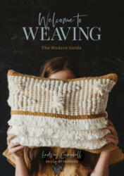 Welcome to Weaving: The Modern Guide - LINDSEY CAMPBELL (ISBN: 9780764356315)