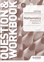 Cambridge International as & a Level Mathematics Probability & Statistics 1 Question & Workbook (ISBN: 9781510421875)