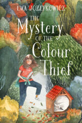 Mystery of the Colour Thief - Ewa Jozefkowicz (ISBN: 9781786698957)