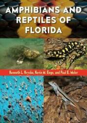 Amphibians and Reptiles of Florida - Kenneth L. Krysko, Kevin M. Enge, Paul E. Moler (ISBN: 9781683400448)
