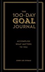 100-Day Goal Journal - JOHN LEE DUMAS (ISBN: 9781454930747)