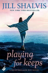Playing For Keeps - Jill (Author) Shalvis (ISBN: 9781472252241)