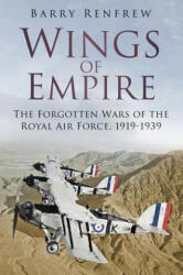 Wings of Empire: The Forgotten Wars of the Royal Air Force 1919-1939 (ISBN: 9780750989381)