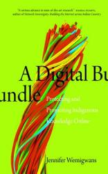 A Digital Bundle: Protecting and Promoting Indigenous Knowledge Online (ISBN: 9780889775510)