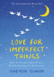 Love for Imperfect Things - Haemin Sunim (ISBN: 9780241331125)