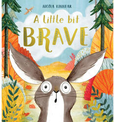 Little Bit Brave (ISBN: 9781407181790)