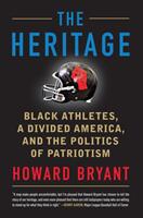 The Heritage: Black Athletes a Divided America and the Politics of Patriotism (ISBN: 9780807038086)