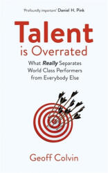 Talent is Overrated 2nd Edition - Geoff Colvin (ISBN: 9781529309133)