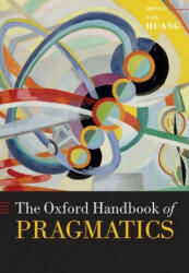 Oxford Handbook of Pragmatics - Yan Huang (ISBN: 9780198826774)