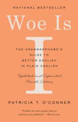 Woe Is I - Patricia T O'Conner (ISBN: 9780525533054)