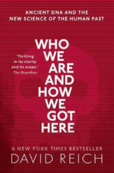 Who We Are and How We Got Here - David Reich (ISBN: 9780198821267)