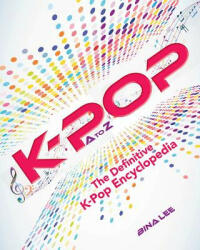 K-POP A To Z - Bina Lee (ISBN: 9781631584473)