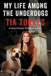 My Life Among the Underdogs - Tia Torres (ISBN: 9780062419798)