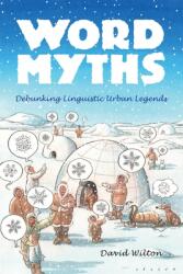 Word Myths: Debunking Linguistic Urban Legends (ISBN: 9780195375572)