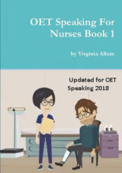 OET Speaking For Nurses Book 1 - VIRGINIA ALLUM (ISBN: 9780244051563)