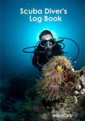 Scuba Diver's Log Book - Aquacorp (ISBN: 9780244312299)