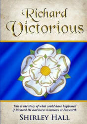 Richard Victorious - Shirley Hall (ISBN: 9780244684846)