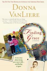 Finding Grace: A True Story about Losing Your Way in Life. . . and Finding It Again (ISBN: 9780312380540)