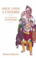 Once Upon a Universe - Robert Gilmore (ISBN: 9780387955667)