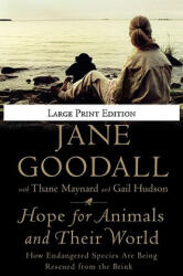 Hope for Animals and Their World - Jane Goodall, Thane Maynard, Gail Hudson (ISBN: 9780446559942)