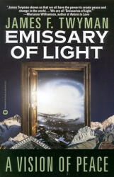 Emissary of Light - James F. Twyman (ISBN: 9780446674195)
