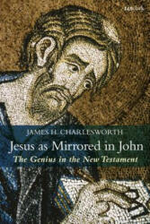 Jesus as Mirrored in John - CHARLESWORTH JAMES H (ISBN: 9780567681553)