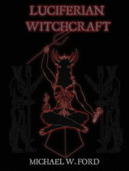 LUCIFERIAN WITCHCRAFT - Book of the Serpent - Michael Ford (ISBN: 9780578035376)