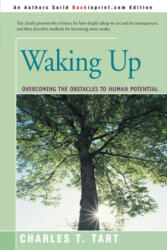 Waking Up - Charles T Tart (ISBN: 9780595196647)