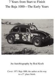 7 Years from Start to Finish: The Baja 1000--The Early Years (ISBN: 9780595315468)