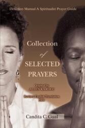 Collection of SELECTED PRAYERS: Devotion Manual A Spiritualist Prayer Guide (ISBN: 9780595390540)