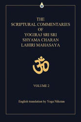 Scriptural Commentaries of Yogiraj Sri Sri Shyama Charan Lahiri Mahasaya - Yoga Niketan (ISBN: 9780595468621)