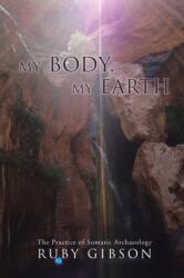 My Body, My Earth (ISBN: 9780595488230)