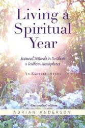 Living a Spiritual Year (ISBN: 9780646102856)