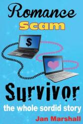 Romance Scam Survivor: The Whole Sordid Story (ISBN: 9780648233602)
