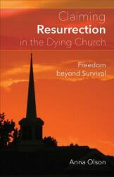 Claiming Resurrection in the Dying Church (ISBN: 9780664261177)