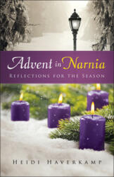 Advent in Narnia - Heidi Haverkamp (ISBN: 9780664261795)