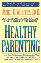 Healthy Parenting - Janet Geringer Woititz (ISBN: 9780671739492)