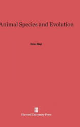 Animal Species and Evolution - Ernst Mayr (ISBN: 9780674865303)