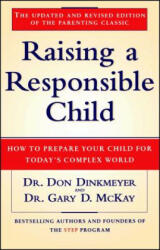 Raising a Responsible Child - Don C. Sr. Dinkmeyer, Gary D. McKay, Don Dinkmeyer (ISBN: 9780684815169)