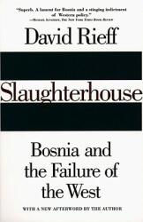 Slaughterhouse: Bosnia and the Failure of the West (ISBN: 9780684819037)
