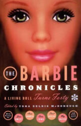 The Barbie Chronicles: A Living Doll Turns Forty (ISBN: 9780684862750)