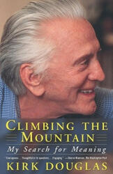Climbing the Mountain: My Search for Meaning - Kirk Douglas (ISBN: 9780684865843)